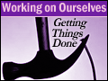 Working on Ourselves: Getting Things Done