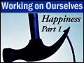 Working on Ourselves: Happiness - Part 1