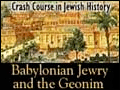 #19 - Babylonian Jewry & The Geonim