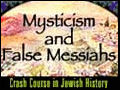 #25 - Mysticism & False Messiahs