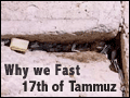 Why we Fast 17th Tammuz