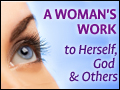 A Woman's Work: to Herself, God & Others