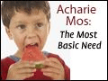 Acharie Mos: The Most Basic Need