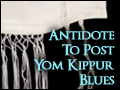 Antidote to Post Yom Kippur Blues