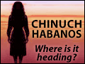 Chinuch Habanos: Where Is It Heading?