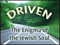 Driven: The Enigma of the Jewish Soul