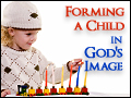 Forming A Child In God's Image