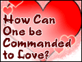 Foundations - How Can One Be Commanded to Love
