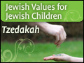 Jewish Values for Jewish Children: Tzedakah