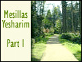 Mesillas Yesharim Part 1