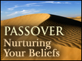 Passover: Nurturing Your Beliefs