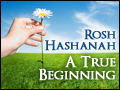 Rosh Hashanah: A True Beginning