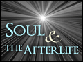 Soul and the Afterlife