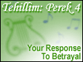 Tehillim Perek 4: Your Response To Betrayal