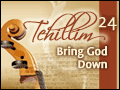 Tehillim: Psalm 24 - Bring God Down