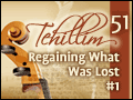 Tehillim: Psalm 51 - Regaining What Was Lost #1