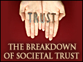 The Breakdown of Societal Trust