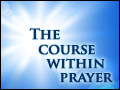 The Course Within Prayer