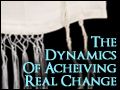 The Dynamics of Acheiving Real Change