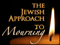 The Jewish Approach to Mourning