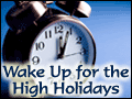 Wake Up for the High Holidays