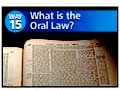 Way #15 - What is the Oral Law? 