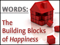 Words: The Building Blocks of Happines