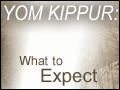 Yom Kippur: What to Expect