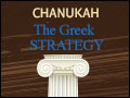 Chanukah: The Greek Strategy - Pt. 3 