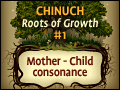 Chinuch: Roots of Growth #1: Mother - Child Consonance