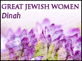 Great Jewish Women: Dinah
