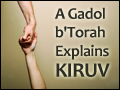 A Gadol b'Torah Explains Kiruv