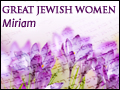 Great Jewish Women: Miriam