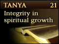 Tanya: Integrity  in Spiritual Growth