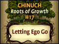 Chinuch: Roots of Growth #17: Letting Ego Go