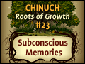 Chinuch: Roots of Growth #23: Subconscious Memories