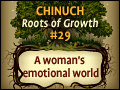 Chinuch: Roots of Growth #29: A Woman's Emotional World