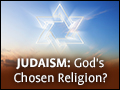Judaism: God's Chosen Religion?