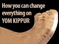 How You Can Change Everything on Yom Kippur