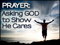 Prayer: Asking God to Show He Cares