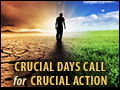 Crucial Days Call For Crucial Action