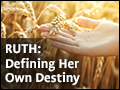 Ruth: Defining Her Own Destiny
