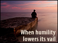 When Humility Lowers Its Vail