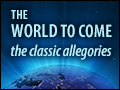 The World to Come: Classic Allegories