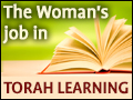 The Woman's Job in Torah Learning