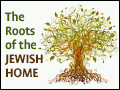 The Roots of the Jewish Home