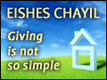 Eishes Chayil: Giving is Not So Simple
