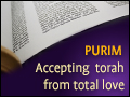 Purim: Accepting Torah From Total Love