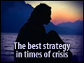 The Best Strategy in Times of Crisis