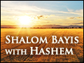 Shalom Bayis With Hashem